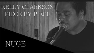 Kelly Clarkson - Piece by Piece (Idol Version) (Male Cover) (Nuge)