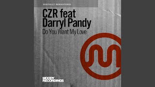 Do You Want My Love (feat. Darryl Pandy)