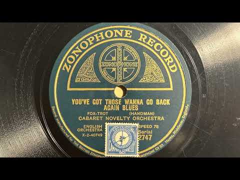 You've Got Those Wanna Go Back Again Blues - Cabaret Novelty Orchestra (Bert Firman) - Zonophone2747