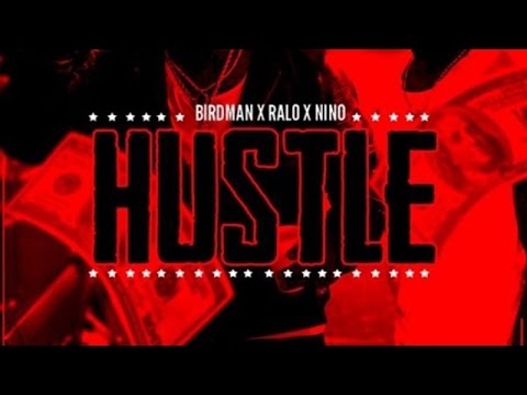 Birdman - Hustle ft. Ralo & Nino