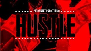 Birdman - Hustle ft. Ralo & Nino