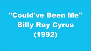 Billy Ray Cyrus: Could&#39;ve Been Me (1992)