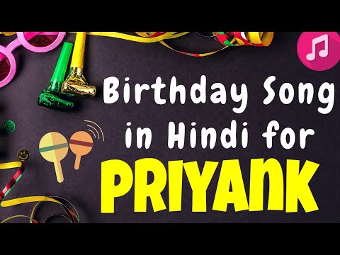 Birthday Song for Priyank | Happy Birthday Priyank Song | Happy Birthday Priyank Song hindi