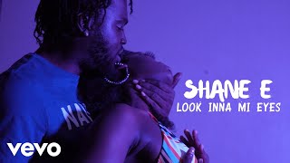 Shane E - Look Inna Mi Eyes (Official Music Video)