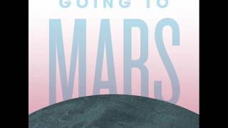 Going To Mars - Judah & The Lion