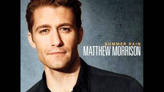 Summer Rain- Matthew Morrison