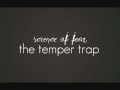 Science of Fear - The Temper Trap 