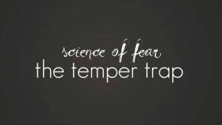 Science of Fear - The Temper Trap