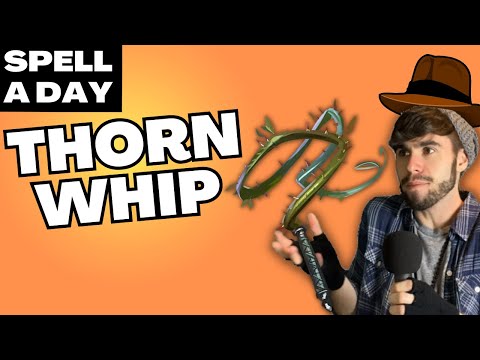 THORN WHIP | Plant Indiana Jones - Spell A Day D&D 5E +2