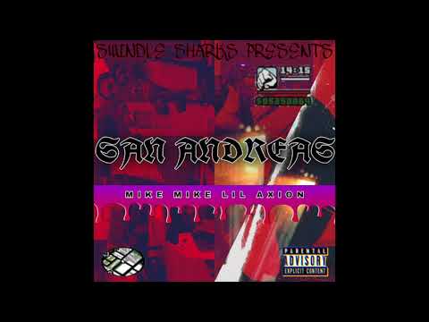 Mike Mike x Lil Axion - San Andreas