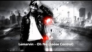 Lemarvin - Oh No (Loose Control) ( RNB BOMB )