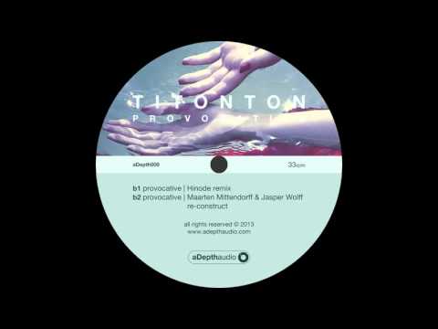 Titonton - Provocative (Maarten Mittendorff & Jasper Wolff Re-Construct) - aDepth audio