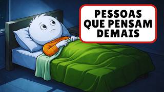 A Psicologia Das Pessoas Que Pensam Demais (Você Vai Se Identificar)