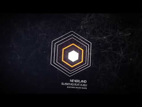 Slashtaq - Neverland feat  Kalu [RMB]