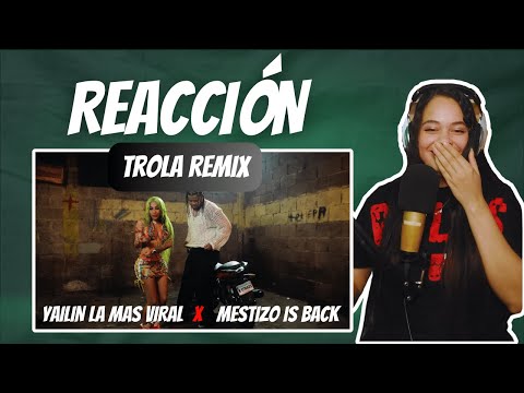 Yailin La Mas Viral ❌ @MestizoIsBack - TROLA REMIX (Video Oficial) REACCIÓN