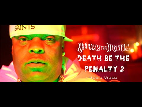 Shabazz the Disciple - Death Be The Penalty 2 (Official Music Video)