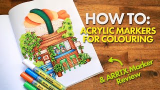 HOW TO COLOUR WITH ACRYLIC MARKERS // ARRTX Acrylic Marker Review