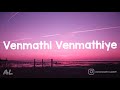 Minnale Venmathi Venmathiye Song Lyrics Tamil