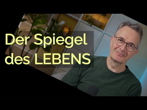 Ich sehe mich in der Welt: Das Geheimnis des Spiegelgesetzes