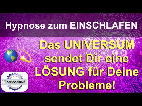 Hypnose zum Einschlafen „Das Universum sendet Dir eine Lösung für Deine Probleme!“
