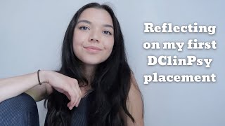 Reflecting on my first DClinPsy placement || Doctorate in Clinical Psychology