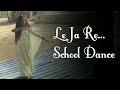 Leja Re | School Dance | Easy Dance Steps | Dhvani Bhanushali Deepak Tulsyan | Lalit Gohel