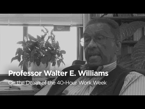 Walter E. Williams on the 40-hr Work Week and ObamaCare