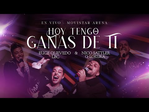 Hoy Tengo Ganas De Ti (En Vivo) - Eugenia Quevedo | Q' Lokura | LBC