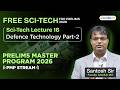 Lecture 16 FREE Science Tech For UPSC Prelims 2026 Defence Technology Part 2 PMP