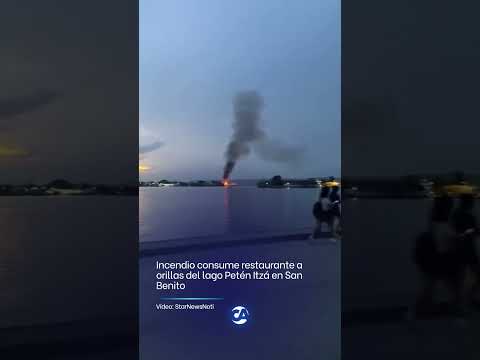 Incendio consume restaurante a orillas del lago Petén Itzá en San Benito