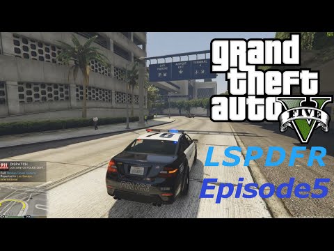 GTA 5 - LSPDFR - Episode#5