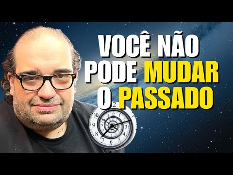 Por Que A Viagem No Tempo NUNCA Vai Existir | Sérgio Sacani