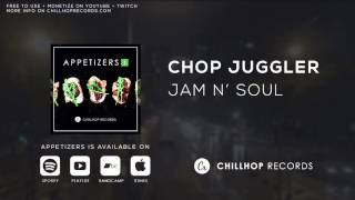 Chop Juggler - Jam N' Soul