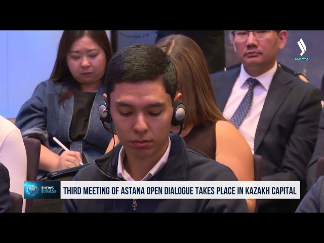Third meeting of Astana Open Dialogue takes place in Kazakh capital
