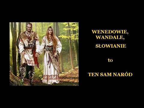 Słowianie cz.17 Wandale, Wenedowie, Słowianie to ten sam naród
