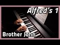 ♪ Brother John ♪ Piano | Alfred's 1