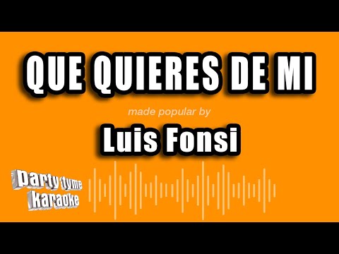 Luis Fonsi - Que Quieres De Mi (Versión Karaoke)