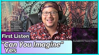 Yes- Can You Imagine (REACTION &amp; REVIEW)