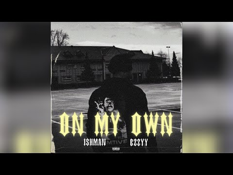ON MY OWN | Ishman | Prod. by Ezzyy | Latest Punjabi Songs 2025
