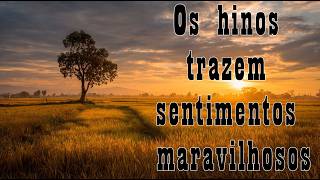 Louvores Da Harpa Cristã - Os hinos trazem sentimentos maravilhosos - Hinos da harpa Com letra