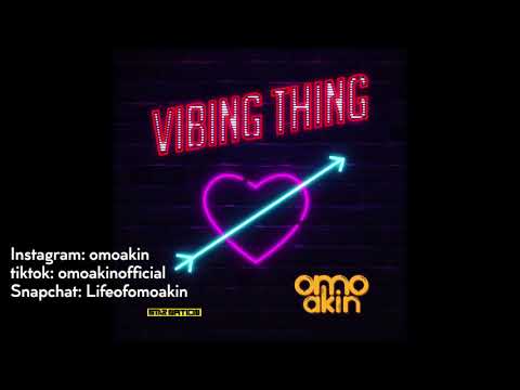 Vibing thing - OmoAkin