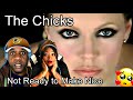 WE HAVE CHILLS!!  THE CHICKS - NOT READY TO MAKE NICE (REACTION)