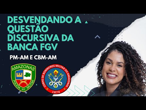 Questão discursiva - PM-AM/CBM-AM