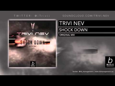Trivi Nev - Shock Down (Original Mix)  | Unsigned Track