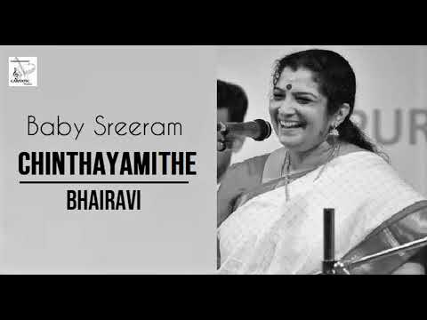 Chintayamite / Bhairavi / Adi / Swathi Thirunal / Baby Sreeram