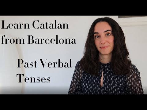 Learn Catalan Language: Past Verbal Tenses