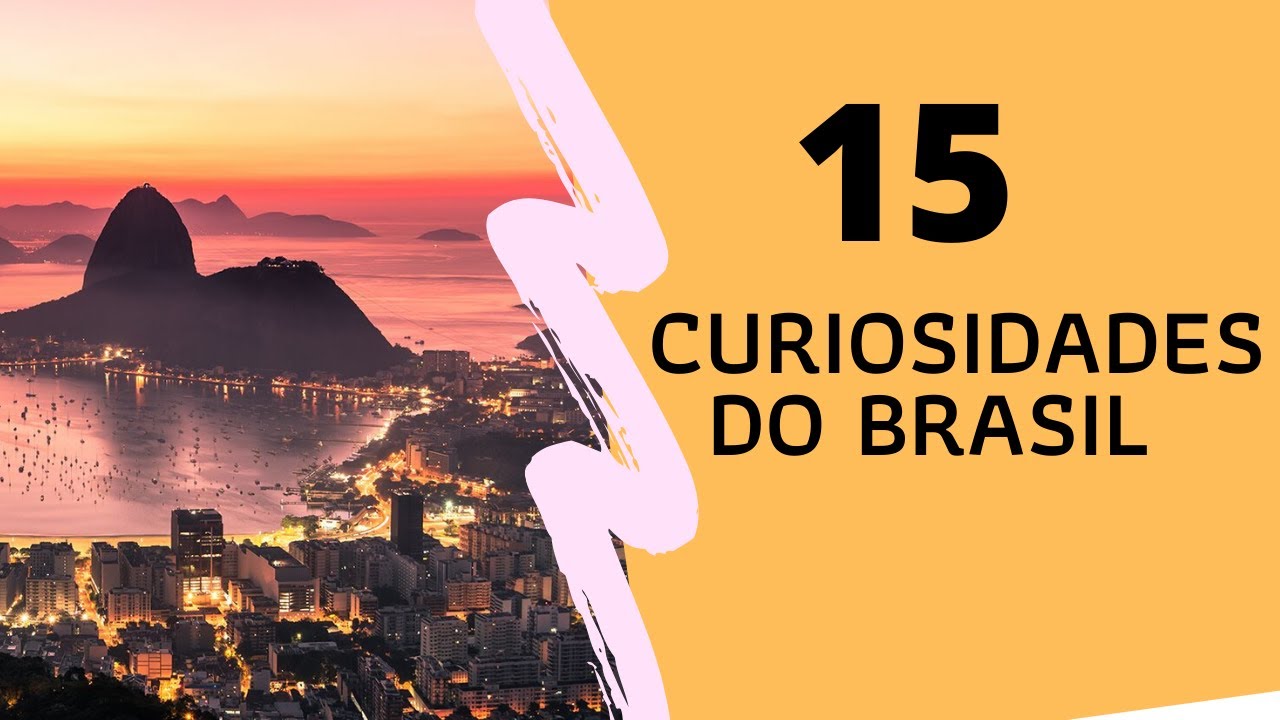 15 CURIOSIDADES DO BRASIL QUE VOCÊ NÃO SABE