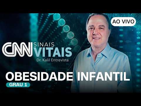 AO VIVO: CNN SINAIS VITAIS – DR. KALIL ENTREVISTA: OBESIDADE INFANTIL I | 22/08/2026