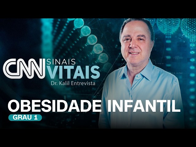 AO VIVO: CNN SINAIS VITAIS - DR. KALIL ENTREVISTA: OBESIDADE INFANTIL I | 22/08/2026
