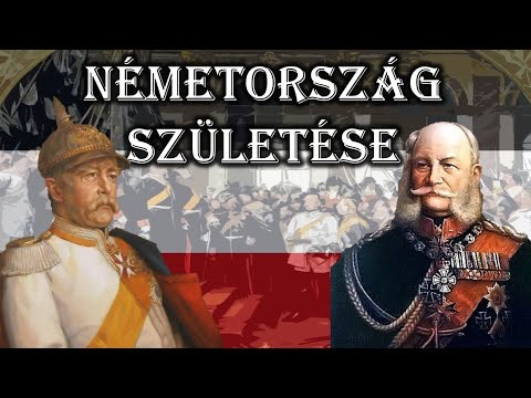 A német egység létrejötte, avagy a Német Császárság születése